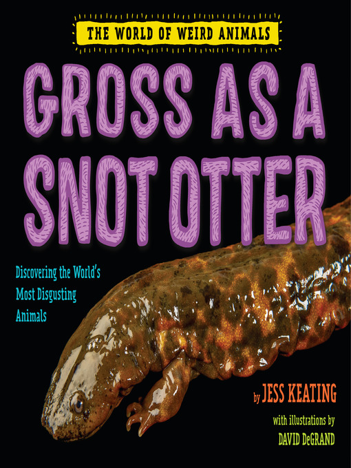 Title details for Gross as a Snot Otter by Jess Keating - Wait list